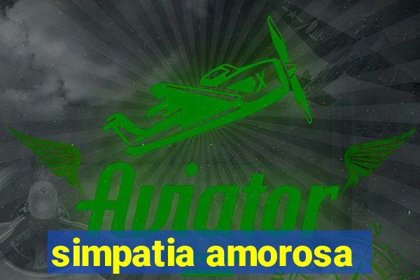 simpatia amorosa